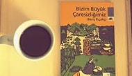 Bizim Büyük Çaresizliğimiz