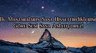 Bu Manzaraların Sana Hissettirdiklerine Göre Seni Sana Anlatıyoruz!