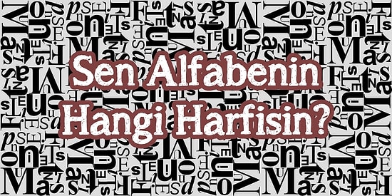 Nokta Atışı Test: Sen Alfabenin Hangi Harfisin?