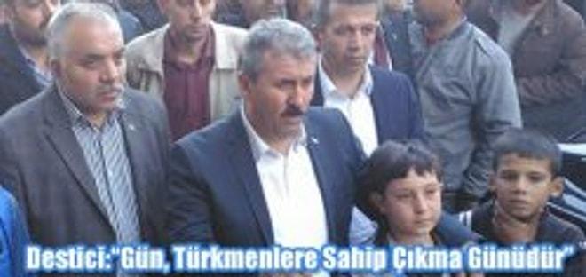 'Gün, Türkmenlere Sahip Çıkma Günüdür'
