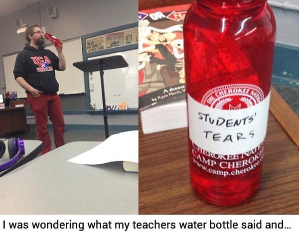 12. Sınıfta içtiği su şişesinin üstüne "öğrencilerin gözyaşları" yazan bu öğretmen.