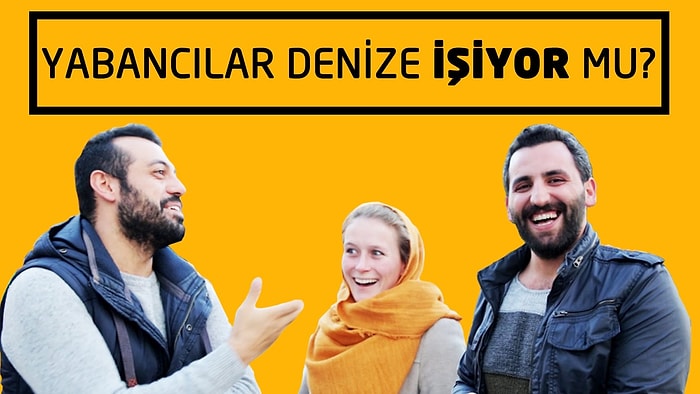 Yabancılar Denize İşer Mi?