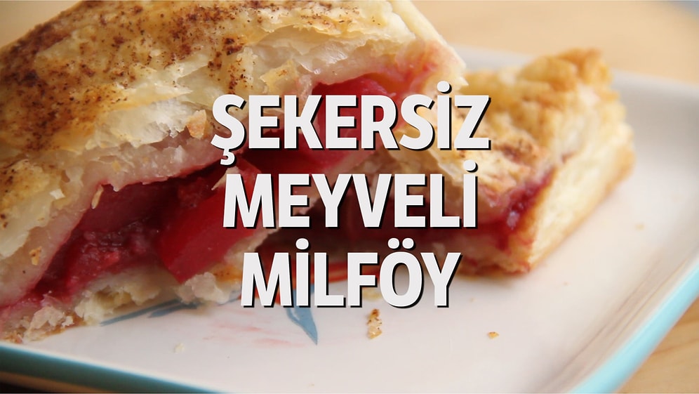 Sadece Meyve ve Tarçın ile Tatlandırılmış Şekersiz Meyveli Milföye Kim Hayır Diyebilir ki?