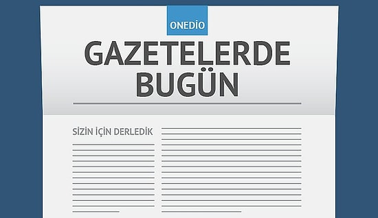 Gazetelerde Bugün | 28 Kasım Cumartesi