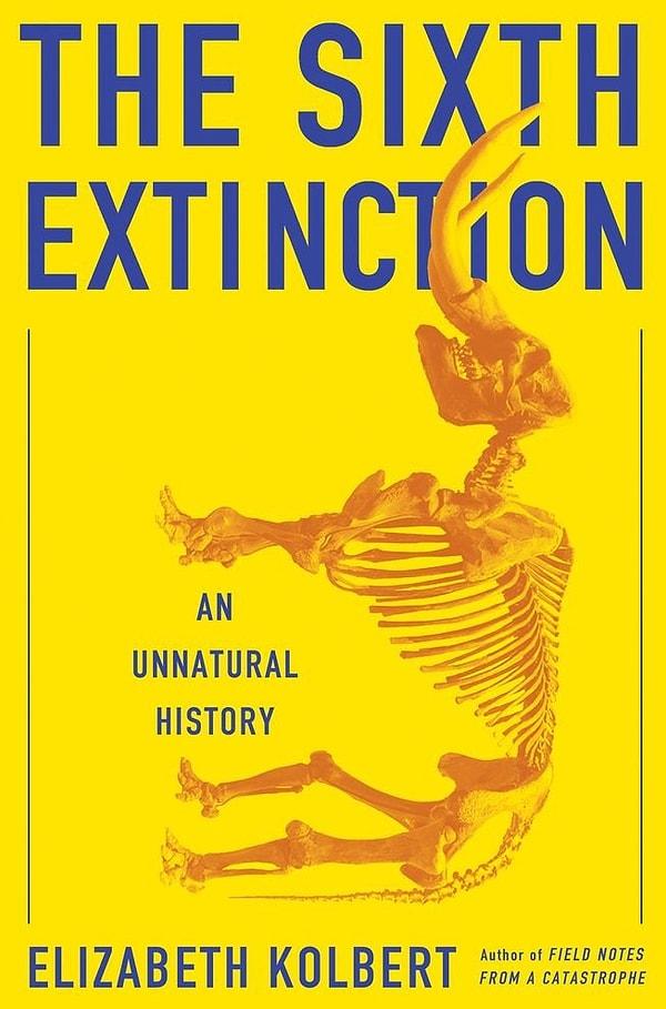 9. Elizabeth Kolbert - The Sixth Extinction: An Unnatural History