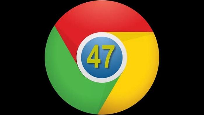 Chrome 47 Yayınlandı