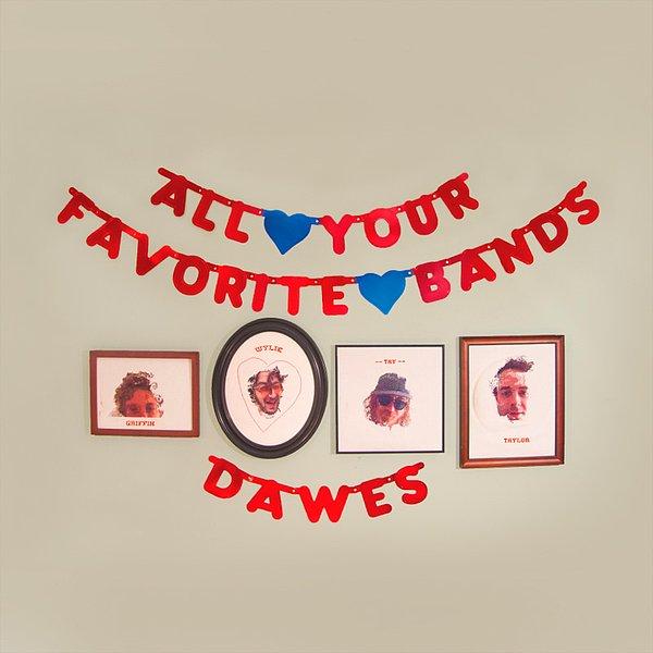 25. Dawes - All Your Favorite Bands