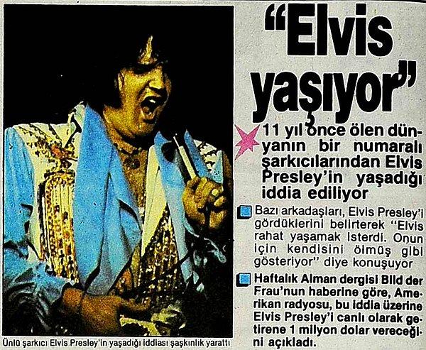 5. "Elvis yaşıyor"