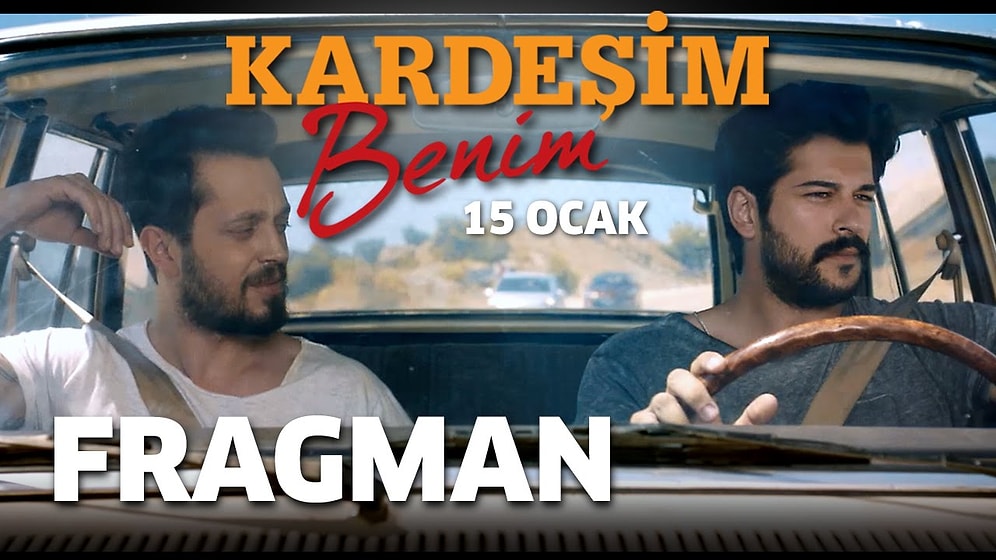 "Kardeşim Benim" Filminden İlk Uzun Fragman Yayınlandı!