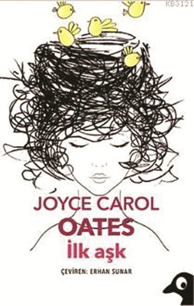 36. Joyce Carol Oates / İlk Aşk