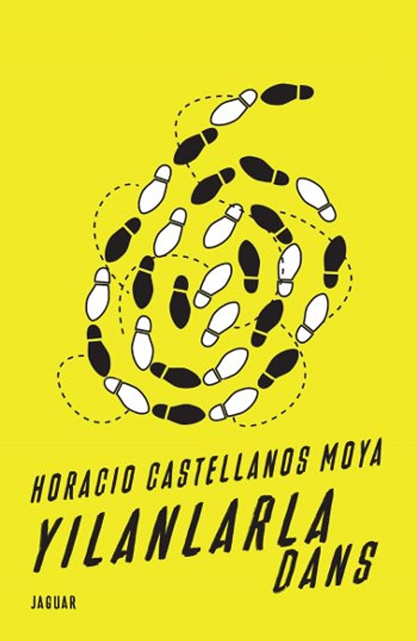 30. Horacio Castellanos Moya / Yılanlarla Dans