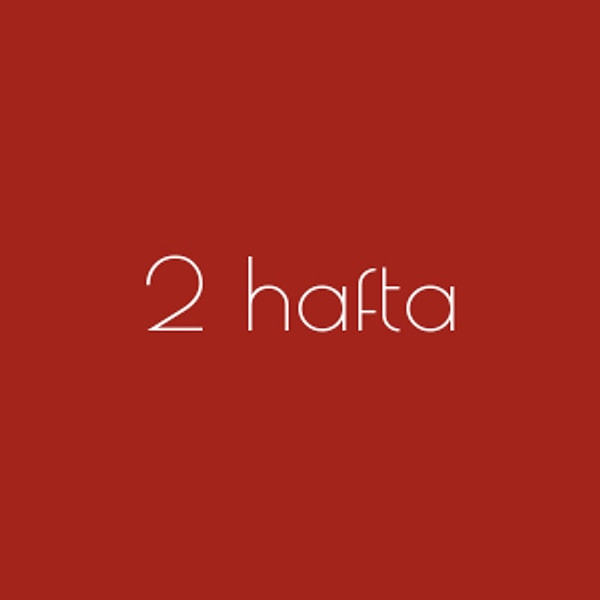 2 hafta!