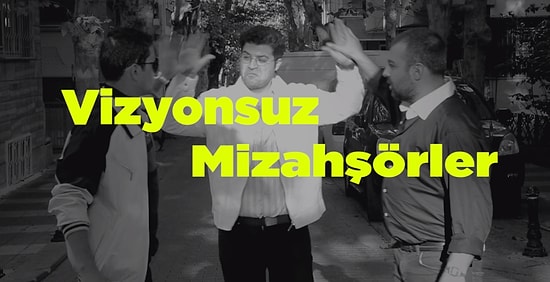 Vizyonsuz Mizahşörler