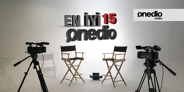 2015'te Sosyal Medyada En Çok Beğenilen 15 Onedio Videosu