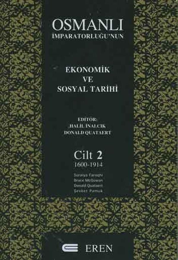 3. Halil İnalcık, Osmanlı İmparatorluğu'nun Ekonomik ve Sosyal Tarihi, Eren Yayınları