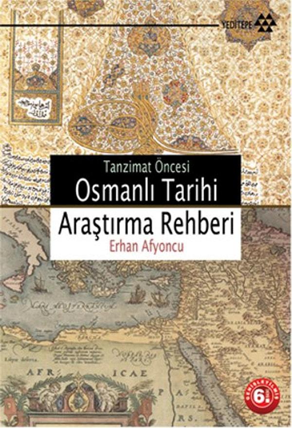 21. Bu kitap listesi eksik diyenler için Osmanlı Tarihi Araştırma Rehberi, Erhan Afyoncu, Yeditepe Yayınevi