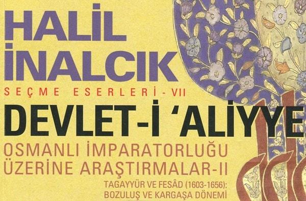 1. Halil İnalcık, Devlet-i Aliyye, İş Bankası Kültür Yayınları