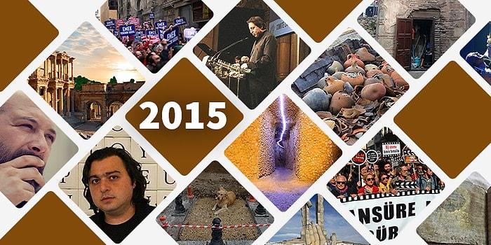 32 Madde ile 2015'te Ülkenin Kültür ve Sanat Hayatında Neler Oldu?