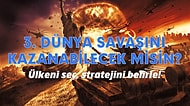 3. Dünya Savaşı'nı Kazanabilecek misin?