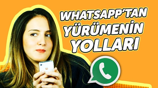 Whatsapp'tan Erkeklere Nasıl Yürünür?