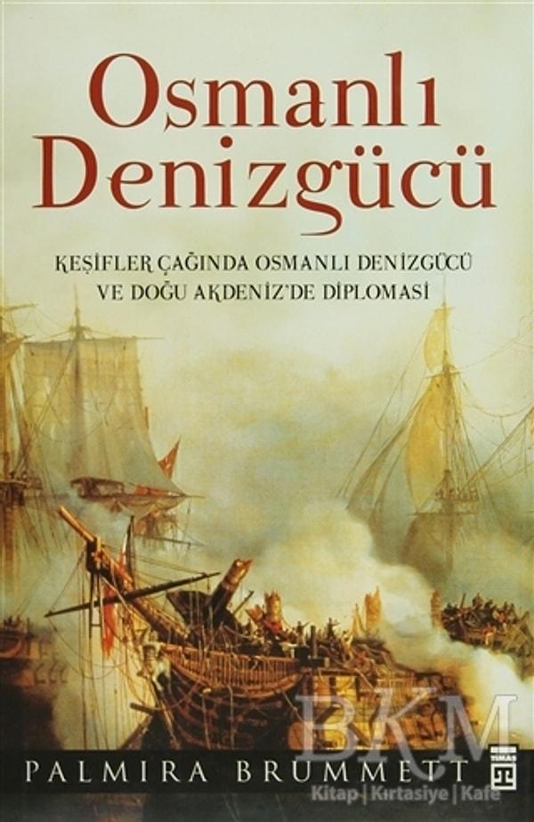 18. Osmanlı Denizgücü, Palmira Brummett, Timaş Yayınları
