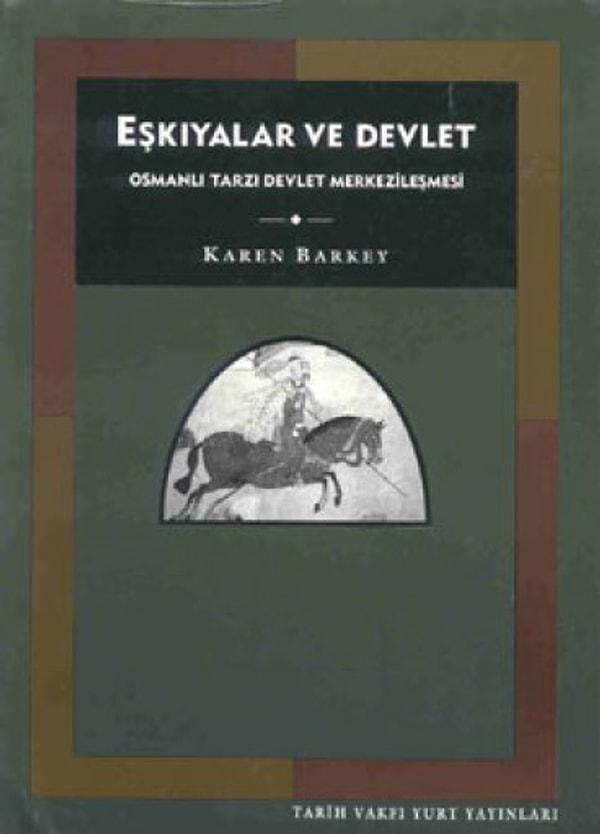 19. Eşkıyalar ve Devlet, Karen Barkey, Tarih Vakfı Yurt Yayınları