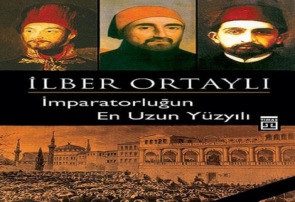 20. İmparatorluğun En Uzun Yüzyılı, İlber Ortaylı, Timaş Yayınları