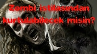 Testi Adım Adım Çöz ve Zombi İstilasından Kurtulabilecek misin Gör!