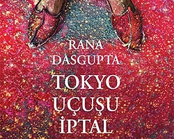 24. Rana Dasgupta - Tokyo Uçuşu İptal