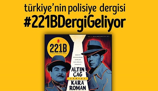 221B Dergi Türkiye'de Polisiyenin Merkez Üssü Olmaya Geliyor