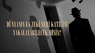 Testi Adım Adım Çözerek Dünyanın En Zeki Seri Katilini Bulabilecek misin?