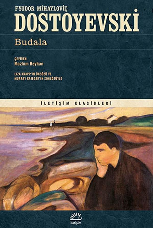 9. "Budala", (1869) Fyodor Mihayloviç Dostoyevski
