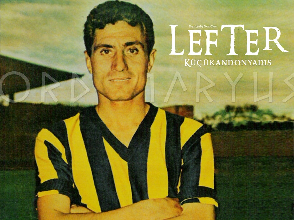 Lefter Küçükandonyadis Aramızdan Ayrılalı 4 Yıl Oldu