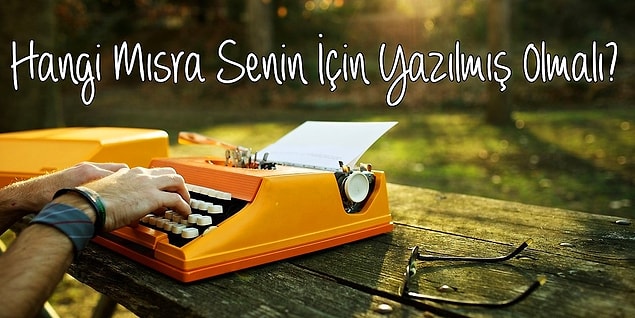 9. Hangi Mısra Senin İçin Yazılmış Olmalı?