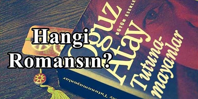 15. Türk Edebiyatı'ndan Hangi Romansın?