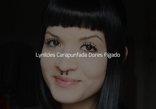 Senin adın "Lynildes Carapunfada Dores Fígado"