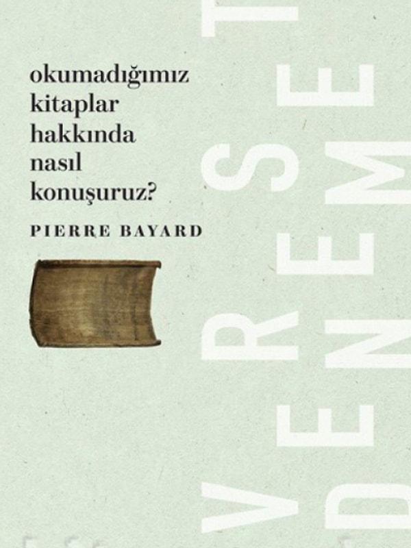 16. "Okumadığımız Kitaplar Hakkında Nasıl Konuşuruz?", Pierre Bayard