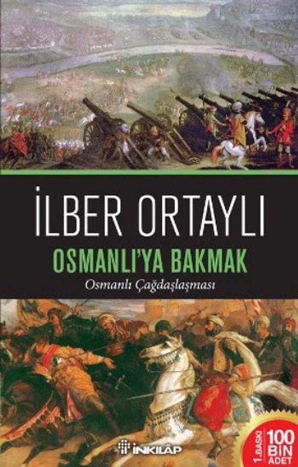 9. "Osmanlı'ya Bakmak", İlber Ortaylı
