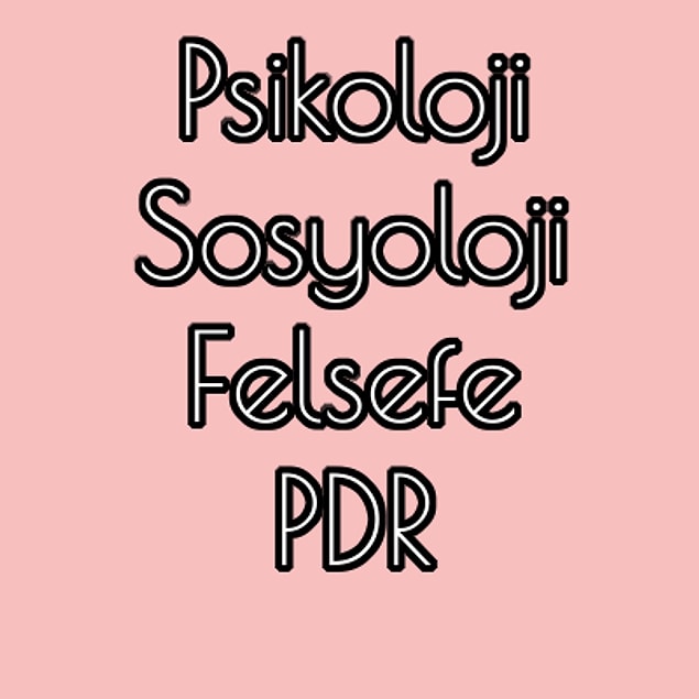 Psikoloji - Sosyoloji - Felsefe - PDR!