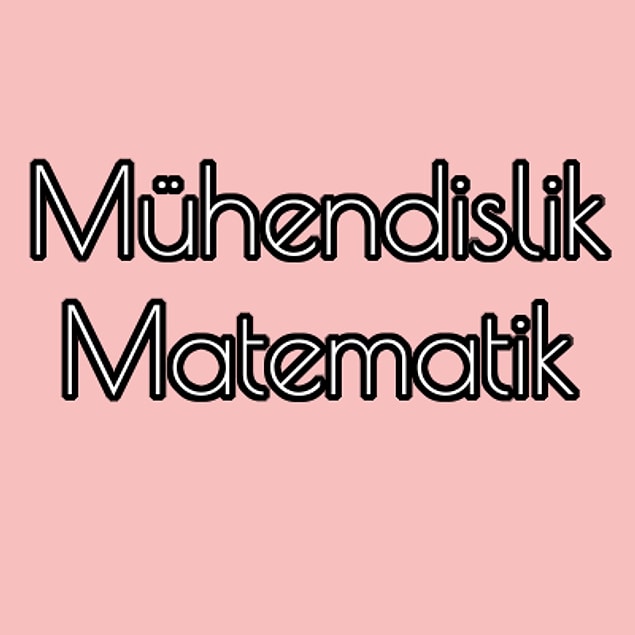 Mühendislik - Matematik!