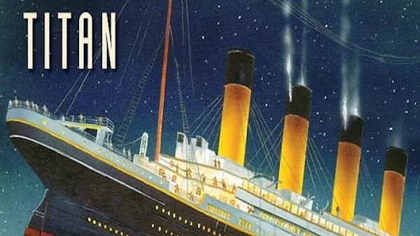 1. Amerikalı yazar Morgan Robertson, Titan isimli bir transatlantiğin batmasını konu alan "The Wreck of Titan" isminde bir roman yazmıştı.