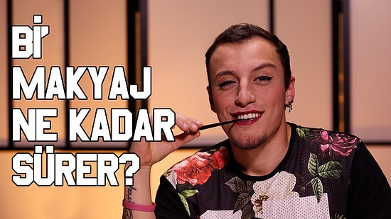 Bir Makyaj Ne Kadar Sürer?