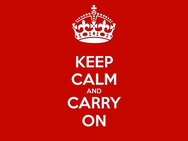 1. "Keep Calm And Carry On"