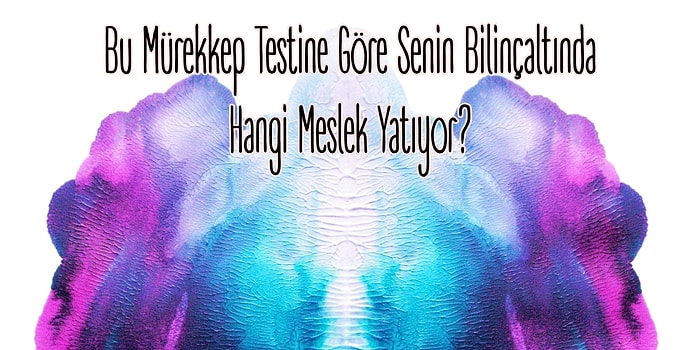 Bu Mürekkep Testine Göre Senin Bilinçaltında Hangi Meslek Yatıyor?