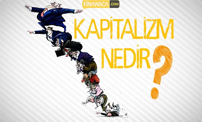 Kapitalizm Nedir?