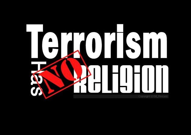 15. Terörizmin gerçekten dini, mezhebi, ırkı, ideolojisi yok.