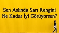 Sen Aslında Sarı Rengini Ne Kadar İyi Görüyorsun?