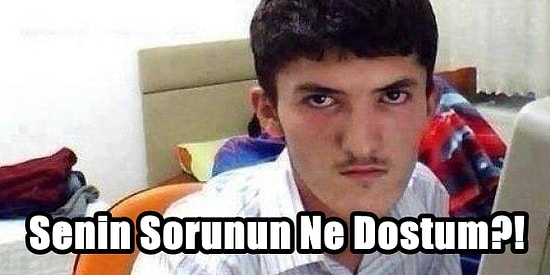 Kimsenin Soramadığını Soruyoruz: Senin Sorunun Ne?!