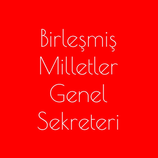 Birleşmiş Milletler Genel Sekreteri!