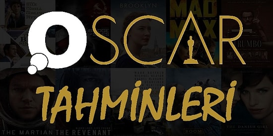 Herkes Gibi Biz de Tahminlerimizi Belirledik! 14 Onedio Editörünün Oscar Tahminleri